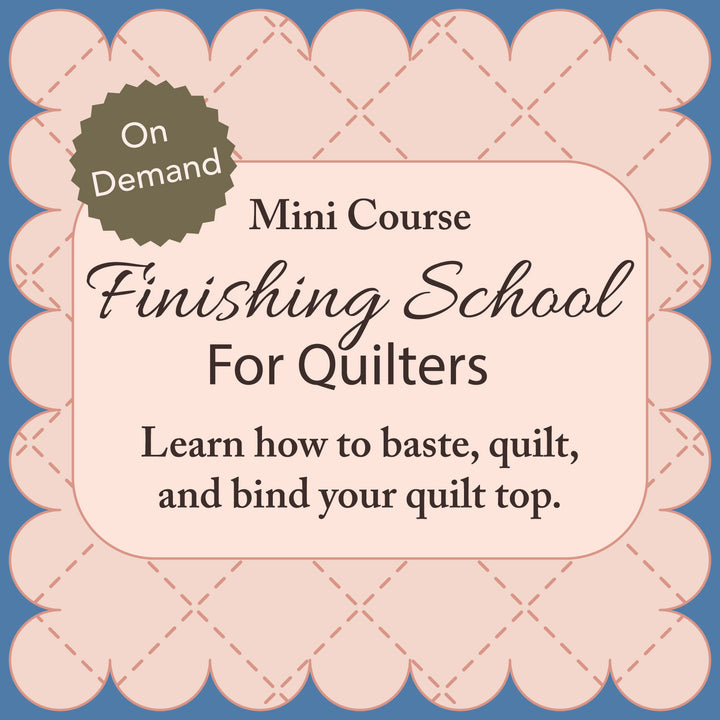 Finishing School for Quilters Mini Course - Meaford Pattern Press